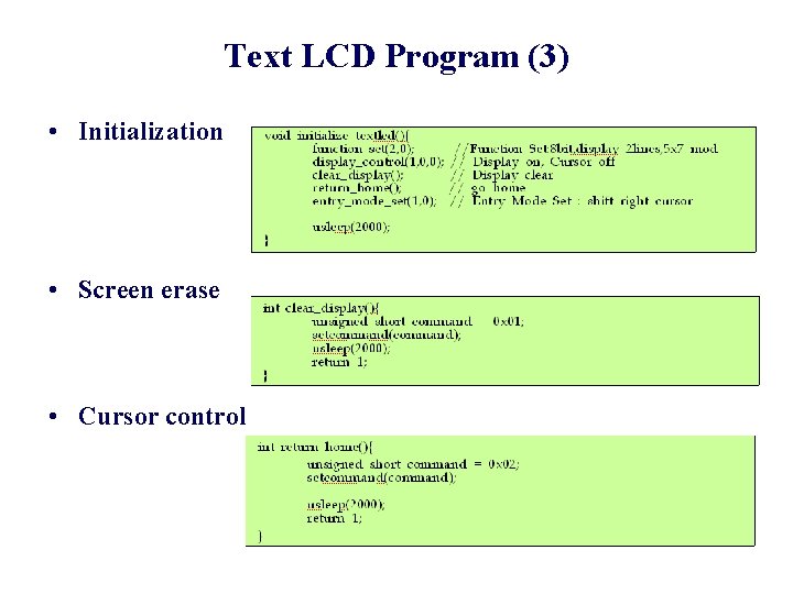 Text LCD Program (3) • Initialization • Screen erase • Cursor control 