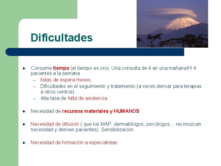 Dificultades l Consume tiempo (el tiempo es oro). Una consulta de 4 en una