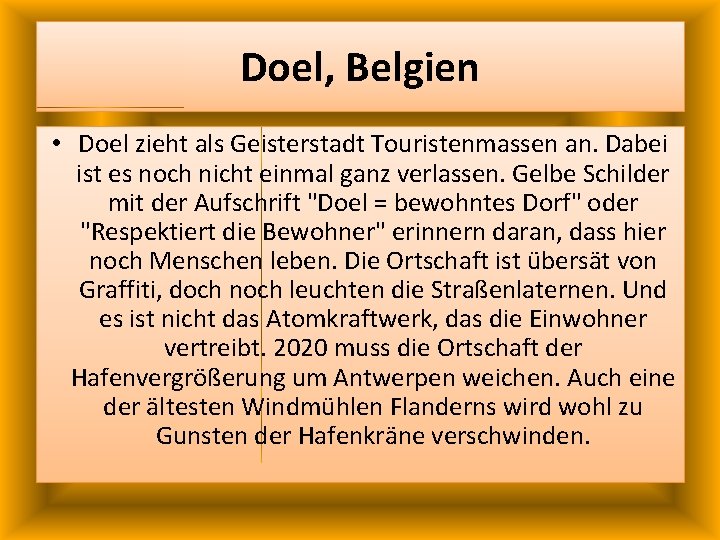 Doel, Belgien • Doel zieht als Geisterstadt Touristenmassen an. Dabei ist es noch nicht Doel, Belgien • Doel zieht als Geisterstadt Touristenmassen an. Dabei ist es noch nicht