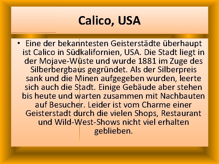 Calico, USA • Eine der bekanntesten Geisterstädte überhaupt ist Calico in Südkalifornien, USA. Die Calico, USA • Eine der bekanntesten Geisterstädte überhaupt ist Calico in Südkalifornien, USA. Die