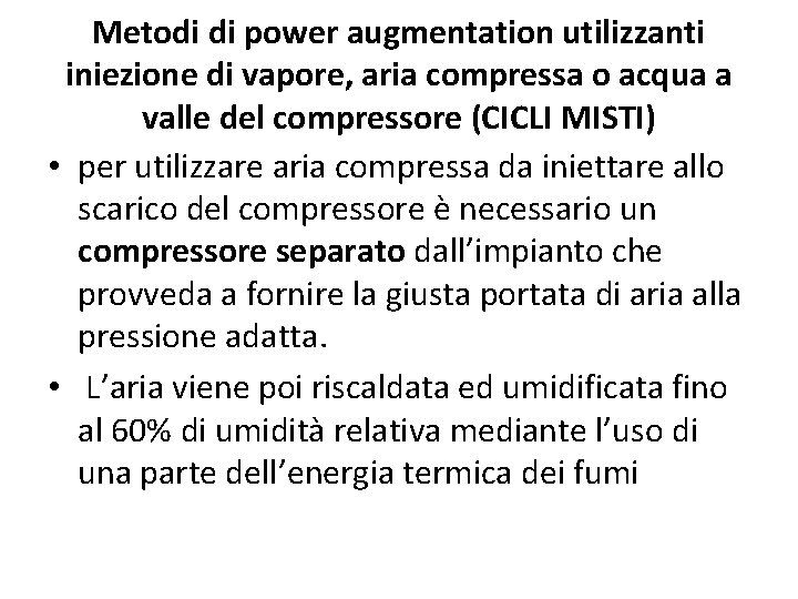 Metodi di power augmentation utilizzanti iniezione di vapore, aria compressa o acqua a valle