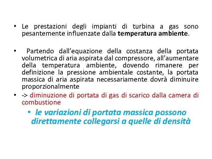  • Le prestazioni degli impianti di turbina a gas sono pesantemente influenzate dalla