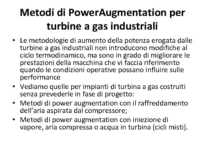 Metodi di Power. Augmentation per turbine a gas industriali • Le metodologie di aumento