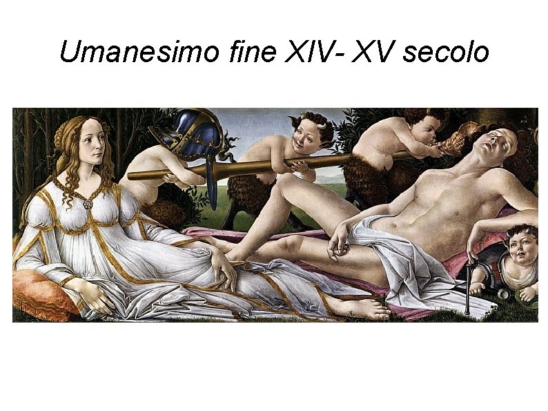 Umanesimo fine XIV- XV secolo 