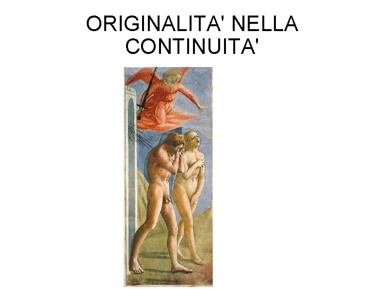 ORIGINALITA' NELLA CONTINUITA' 