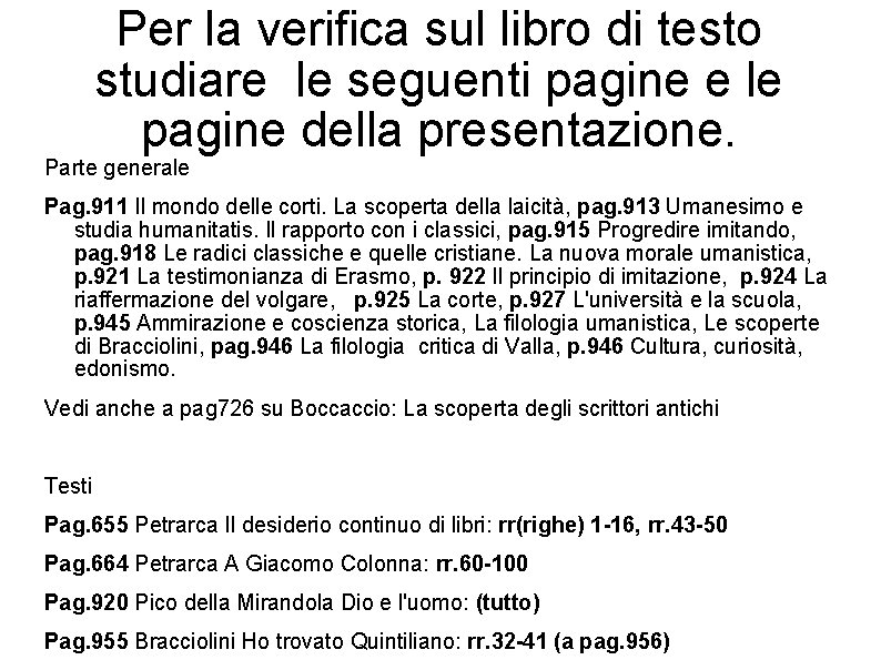 Per la verifica sul libro di testo studiare le seguenti pagine e le pagine