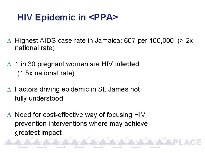 HIV Epidemic in <PPA> ∆ Highest AIDS case rate in Jamaica: 607 per 100,
