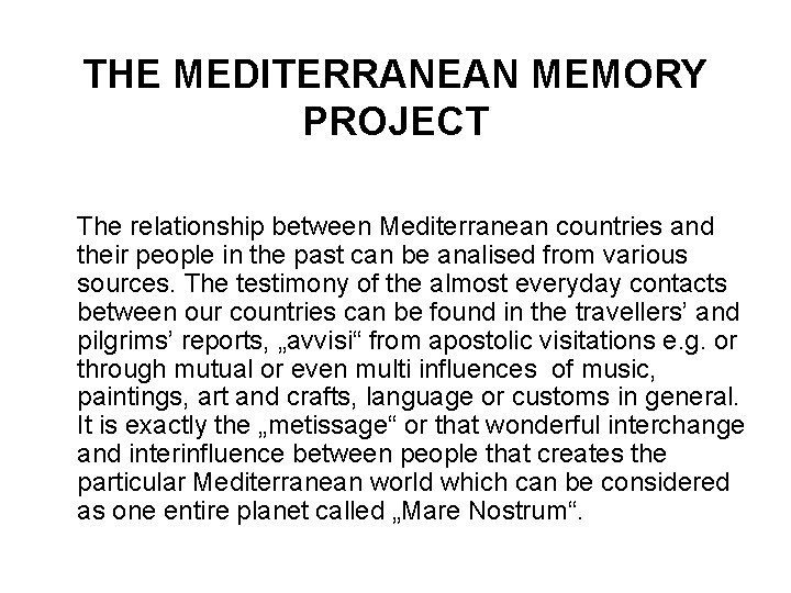 THE MEDITERRANEAN MEMORY PROJECT The relationship between Mediterranean countries and their people in the