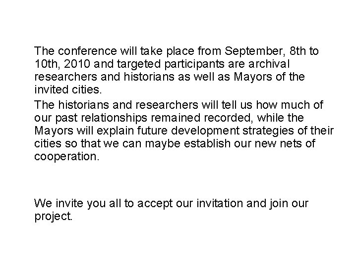 The conference will take place from September, 8 th to 10 th, 2010 and