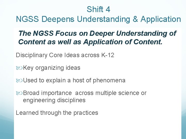 Shift 4 NGSS Deepens Understanding & Application The NGSS Focus on Deeper Understanding of
