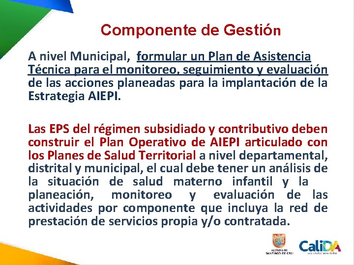 Componente de Gestión A nivel Municipal, formular un Plan de Asistencia Técnica para Componente de Gestión A nivel Municipal, formular un Plan de Asistencia Técnica para