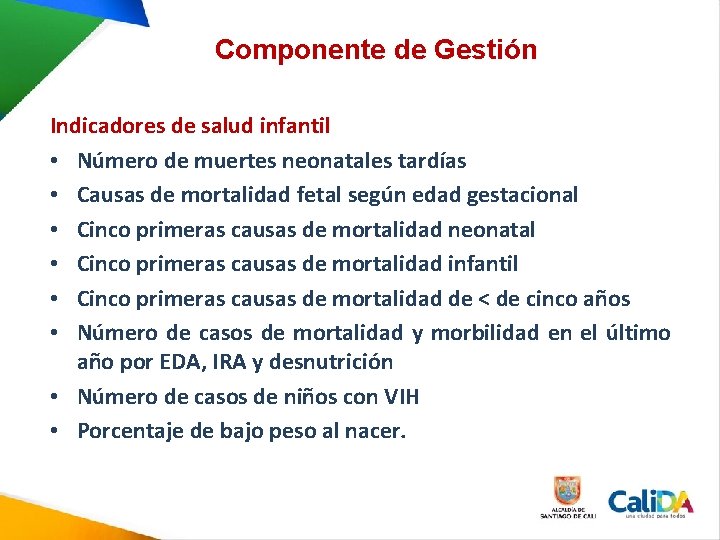 Componente de Gestión Indicadores de salud infantil • Número de muertes neonatales tardías • Componente de Gestión Indicadores de salud infantil • Número de muertes neonatales tardías •