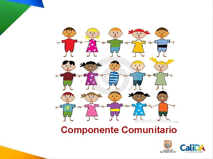 Componente Comunitario Componente Comunitario