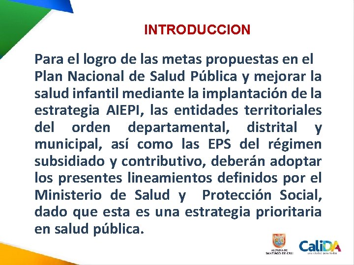 INTRODUCCION Para el logro de las metas propuestas en el Plan Nacional de Salud INTRODUCCION Para el logro de las metas propuestas en el Plan Nacional de Salud