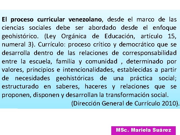 El proceso curricular venezolano, venezolano desde el marco de las ciencias sociales debe ser