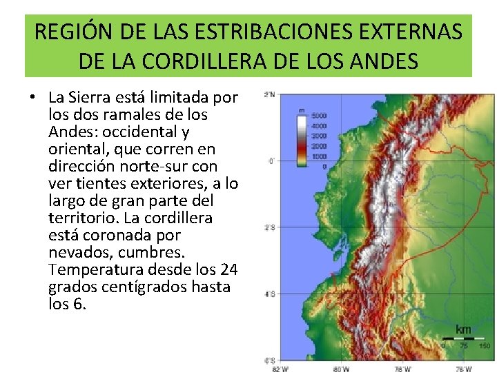 REGIÓN DE LAS ESTRIBACIONES EXTERNAS DE LA CORDILLERA DE LOS ANDES • La Sierra
