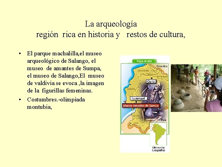 La arqueología región rica en historia y restos de cultura, • El parque machalilla,