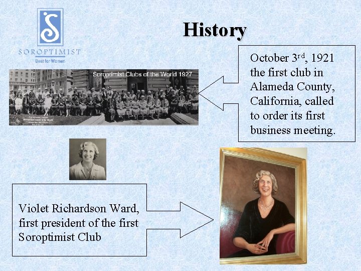 History October 3 rd, 1921 the first club in Alameda County, California, called to