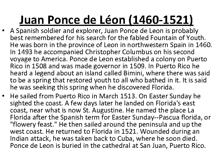 Juan Ponce de Léon (1460 -1521) • A Spanish soldier and explorer, Juan Ponce
