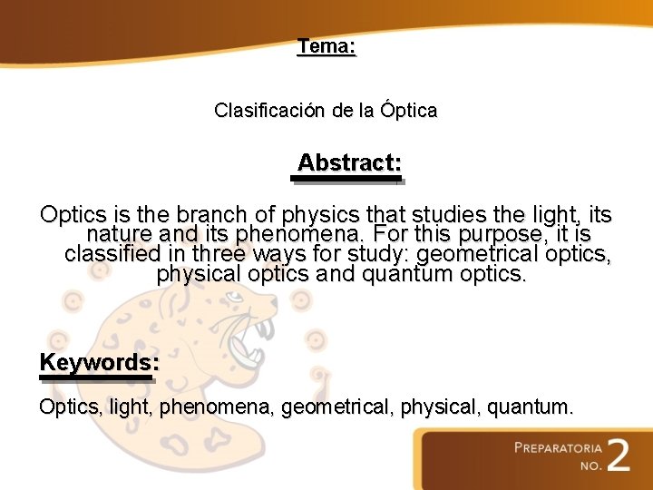 Tema: Clasificación de la Óptica Abstract: Optics is the branch of physics that studies