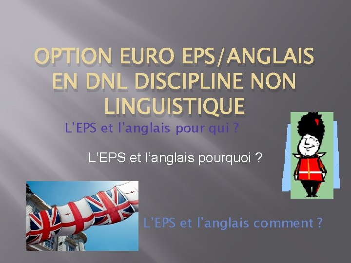 OPTION EURO EPS/ANGLAIS EN DNL DISCIPLINE NON LINGUISTIQUE L’EPS et l’anglais pour qui ?