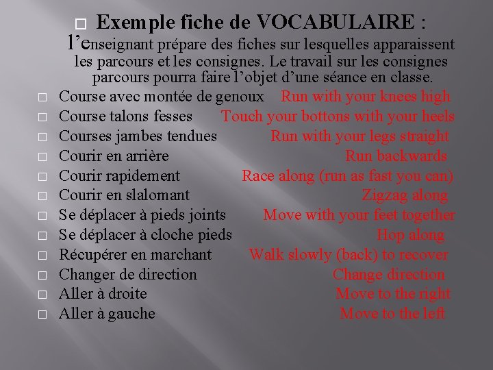 � Exemple fiche de VOCABULAIRE : l’enseignant prépare des fiches sur lesquelles apparaissent �