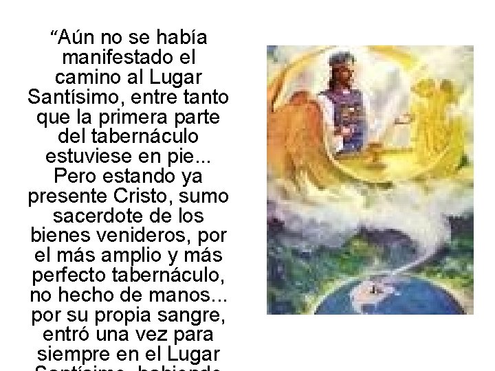 “Aún no se había manifestado el camino al Lugar Santísimo, entre tanto que la