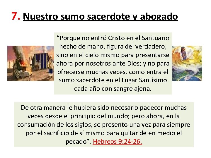 7. Nuestro sumo sacerdote y abogado “Porque no entró Cristo en el Santuario hecho