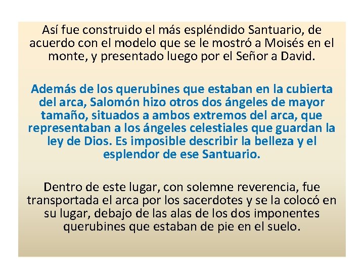 Así fue construido el más espléndido Santuario, de acuerdo con el modelo que se