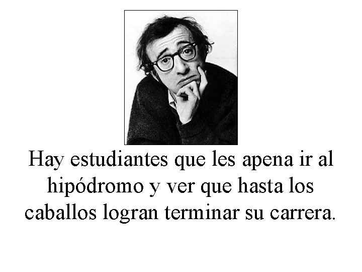 Hay estudiantes que les apena ir al hipódromo y ver que hasta los caballos