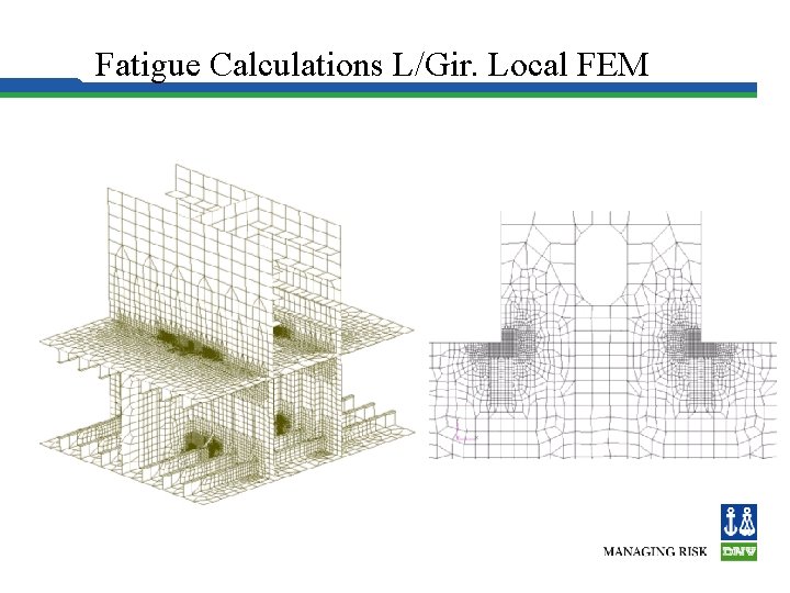 Fatigue Calculations L/Gir. Local FEM 