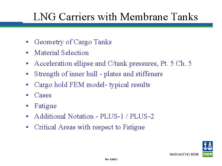 LNG Carriers with Membrane Tanks • • • Geometry of Cargo Tanks Material Selection
