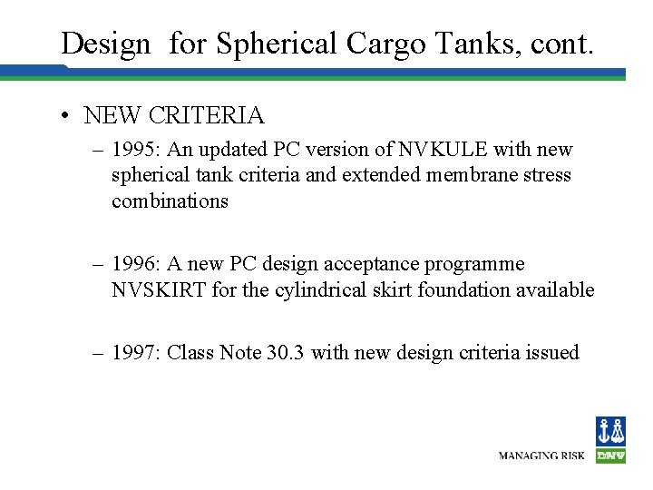 Design for Spherical Cargo Tanks, cont. • NEW CRITERIA – 1995: An updated PC