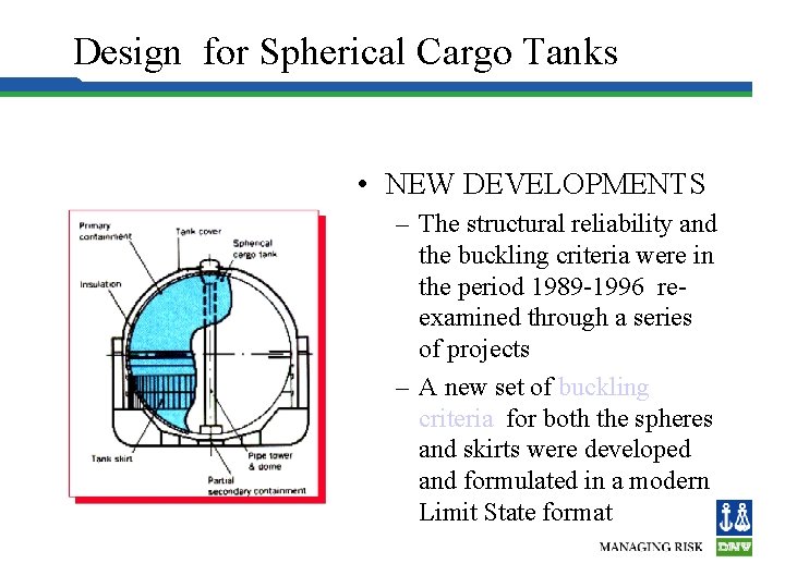 Design for Spherical Cargo Tanks • NEW DEVELOPMENTS – The structural reliability and the