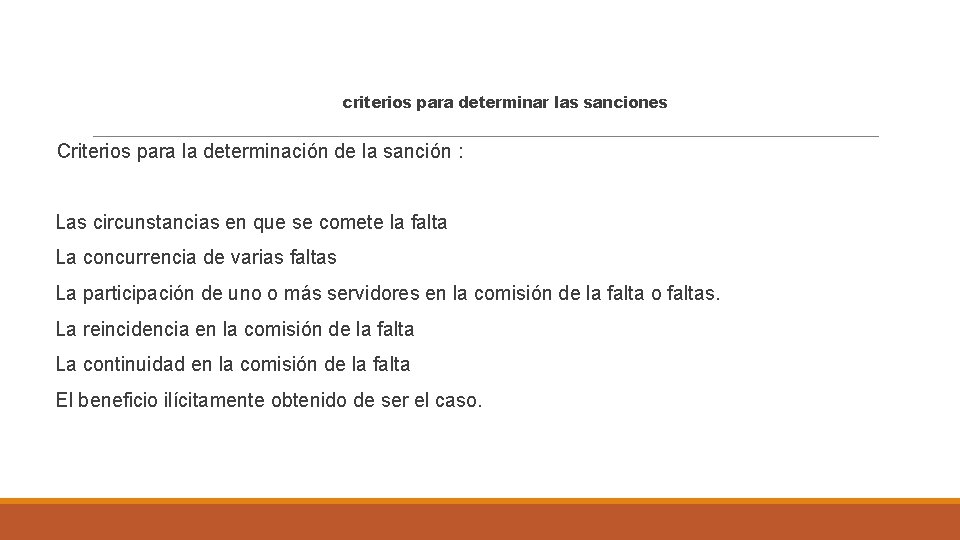 criterios para determinar las sanciones Criterios para la determinación de la sanción : Las