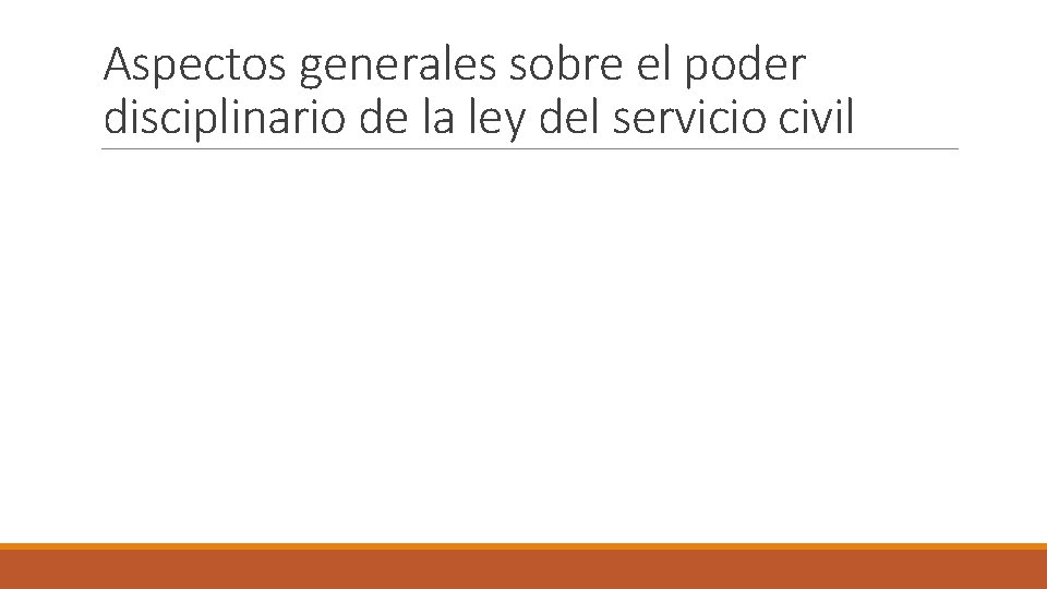 Aspectos generales sobre el poder disciplinario de la ley del servicio civil 