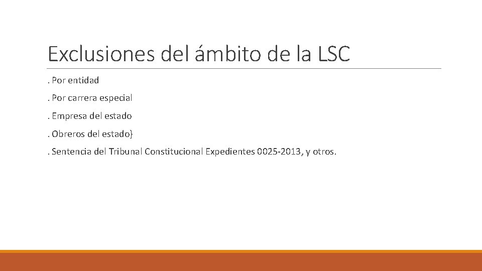 Exclusiones del ámbito de la LSC. Por entidad. Por carrera especial. Empresa del estado.