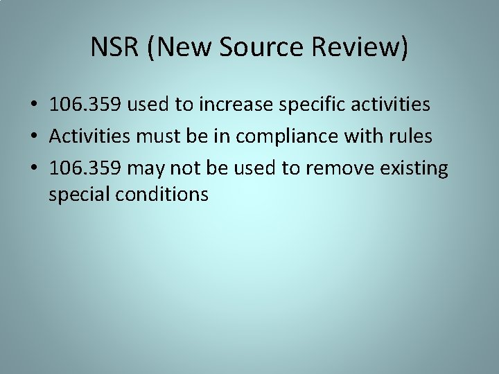 NSR (New Source Review) • 106. 359 used to increase specific activities • Activities