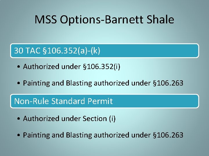 MSS Options-Barnett Shale 30 TAC § 106. 352(a)-(k) • Authorized under § 106. 352(i)