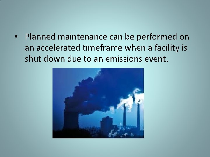 What is the difference between Scheduled Maintenance, Planned Maintenance, and Upsets? • Planned maintenance