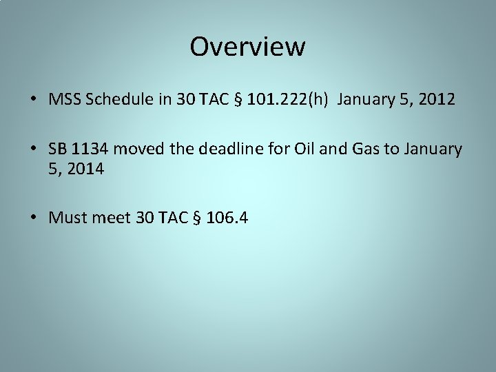 Overview • MSS Schedule in 30 TAC § 101. 222(h) January 5, 2012 •