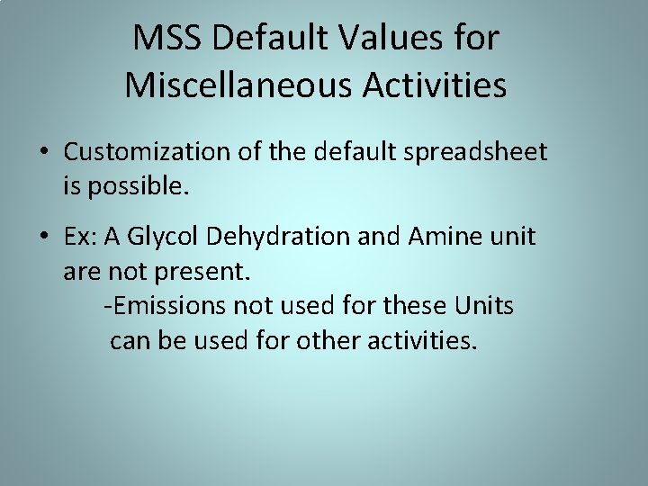 MSS Default Values for Miscellaneous Activities • Customization of the default spreadsheet is possible.