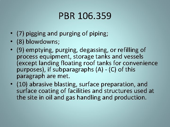 PBR 106. 359 • (7) pigging and purging of piping; • (8) blowdowns; •