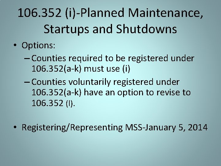 106. 352 (i)-Planned Maintenance, Startups and Shutdowns • Options: – Counties required to be