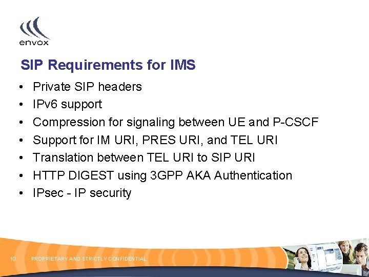 SIP Requirements for IMS • • 10 Private SIP headers IPv 6 support Compression