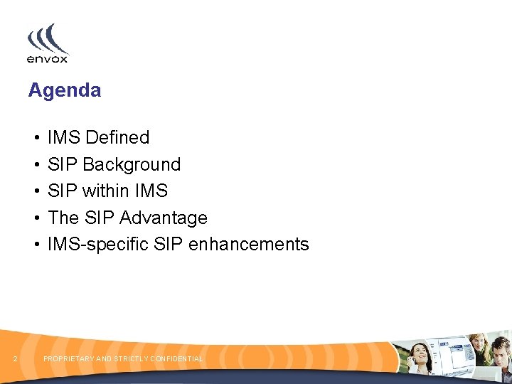 Agenda • • • 2 IMS Defined SIP Background SIP within IMS The SIP