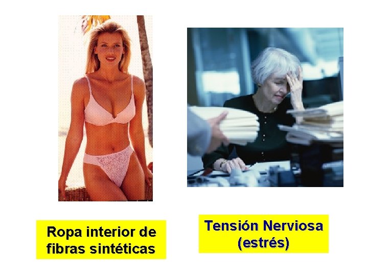 Ropa interior de fibras sintéticas Tensión Nerviosa (estrés) 