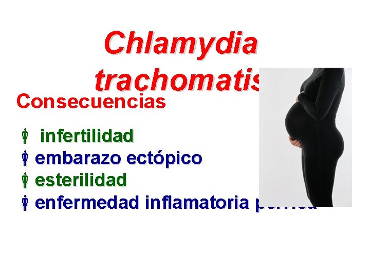 Chlamydia trachomatis Consecuencias infertilidad embarazo ectópico esterilidad enfermedad inflamatoria pélvica 