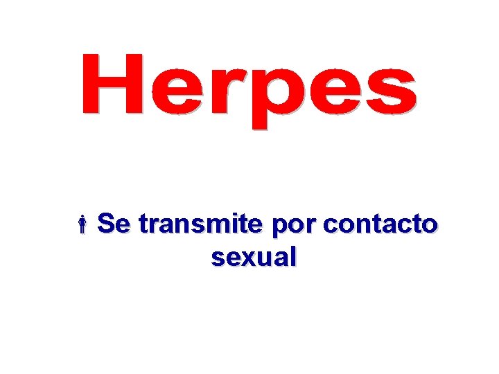  Se transmite por contacto sexual 