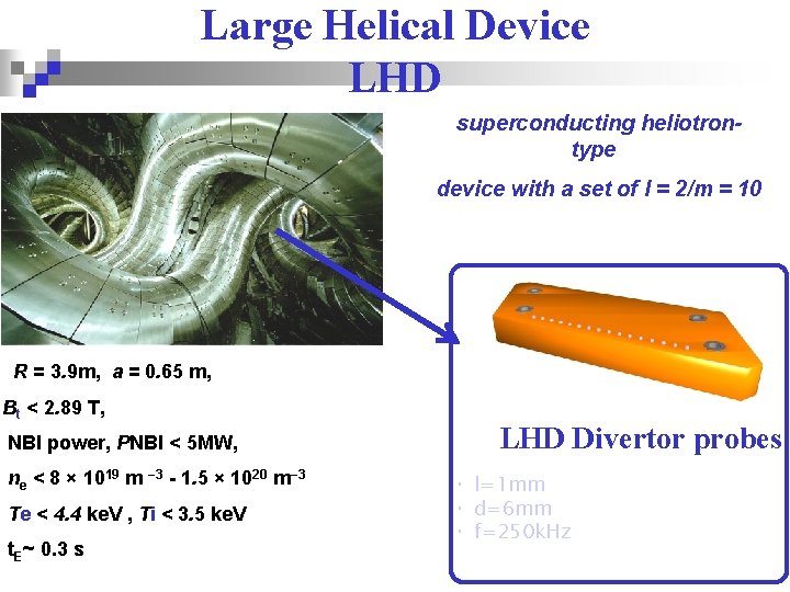 Large Helical Device LHD superconducting heliotrontype device with a set of l = 2/m